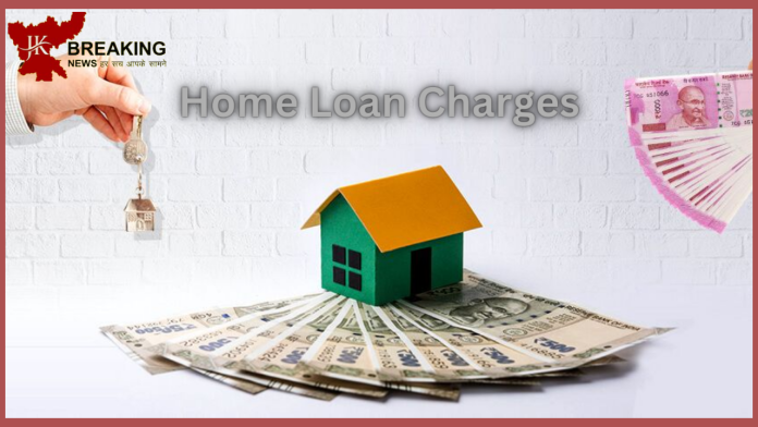 Home Loan Charges: Big News! Keep this thing in mind while taking home loan! Looks like hidden charge, see details