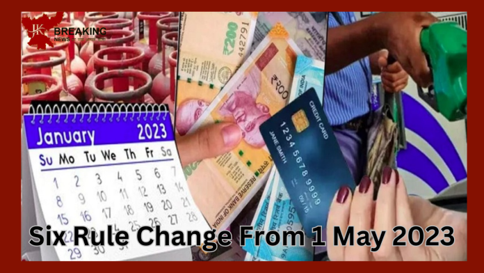 Six Rule Change From 1 May 2023 : 6 big rules changed from today, from metro fare exemption to LPG rate, know how much relief was given