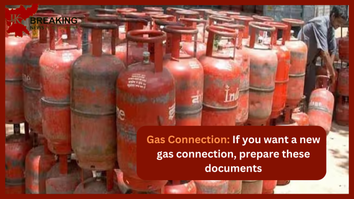 Gas Connection: If you want a new gas connection, prepare these documents, see the complete list