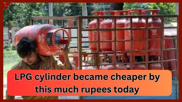 LPG Cylinder New Rates : Great news! LPG cylinder became cheaper by this much rupees today, check new rate